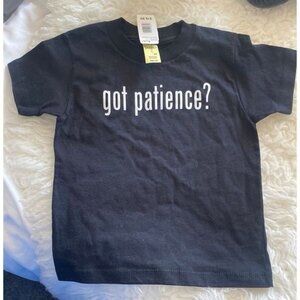 Got Patience? Kid funny black T-shirt